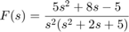 $$F(s)=\frac{5s^2 + 8s - 5}{s^2(s^2+2s+5)}$$