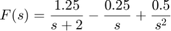 $$F(s)=\frac{1.25}{s+2} - \frac{0.25}{s}  + \frac{0.5}{s^2}$$